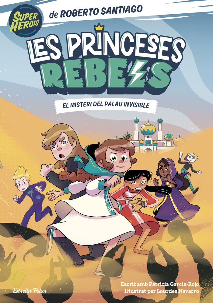 LES PRINCESES REBELS 2 EL MISTERI DEL PALAU INVISIBLE, de ROBERTO SANTIAGO | portada del libro