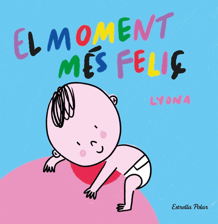 EL MOMENT MES FELIÇ. LLIBRE DE TELA, de LYONA | portada del libro