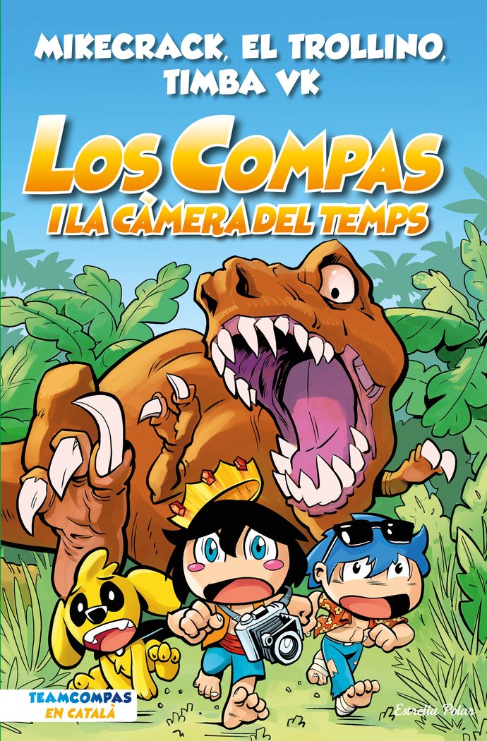 LOS COMPAS 3 LOS COMPAS I LA CAMERA DEL TEMPS, de MIKECRACK, EL TROLLINO Y TIMBA VK | portada del libro