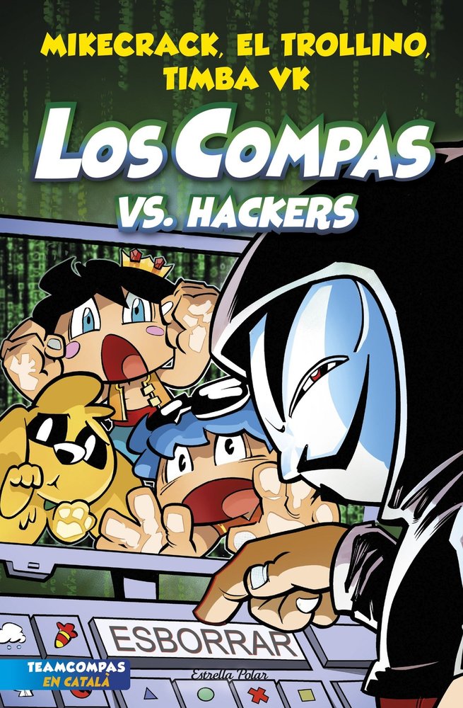LOS COMPAS 7. LOS COMPAS VS. HACKERS, de MIKECRACK, EL TROLLINO Y TIMBA VK | portada del libro