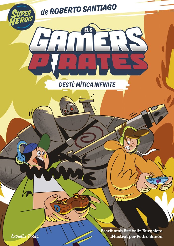 ELS GAMERS PIRATES 1. DESTI: MITICA INFINITE, de SANTIAGO, ROBERTO | portada del libro