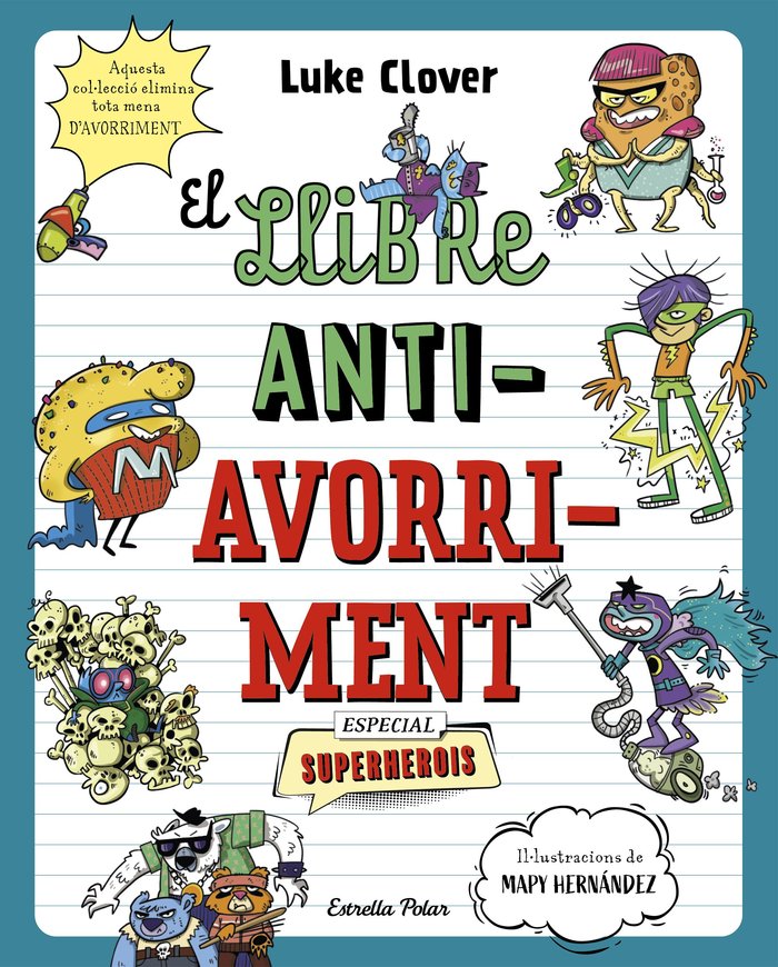 EL LLIBRE ANTIAVORRIMENT. ESPECIAL SUPERHEROIS, de CLOVER, LUKE | portada del libro