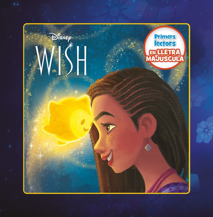 WISH EL PODER DELS DESITJOS PRIMERS LECTORS EN LLETRA MAJU, de DISNEY | portada del libro