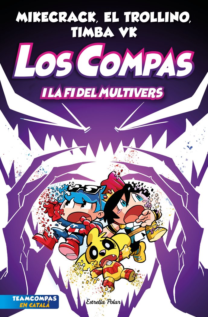 LOS COMPAS 10 LOS COMPAS I LA FI DEL MULTIVERS, de MIKECRACK, EL TROLLINO Y TIMBA VK | portada del libro