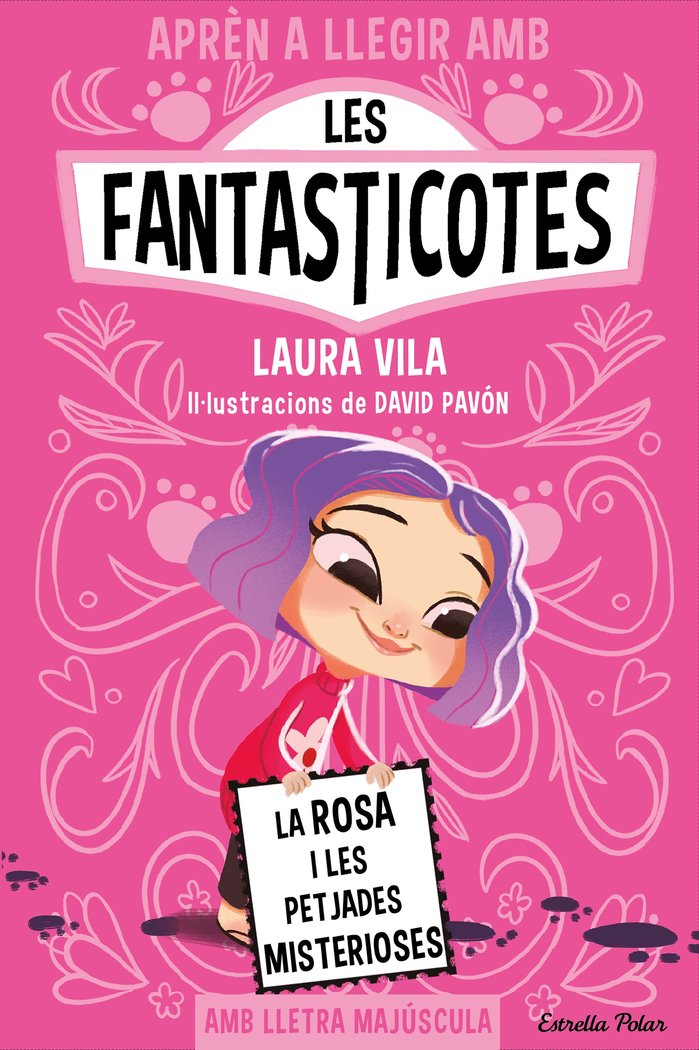 APREN A LLEGIR AMB LES FANTASTICOTES 7. LA ROSA I LES PETJADES MISTERIOSES, de VILA, LAURA | portada del libro