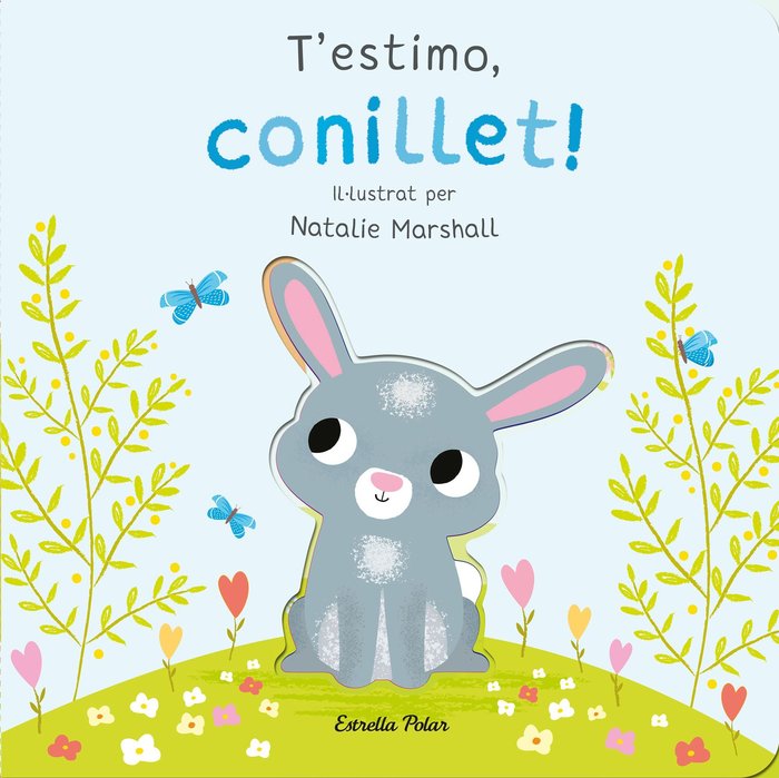 T'ESTIMO CONILLET LLIBRE DE CARTRO AMB TROQUELLS, de MARSHALL, NATALIE | portada del libro
