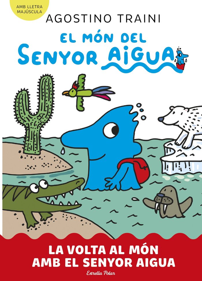 EL MON DEL SENYOR AIGUA 3 LA VOLTA AL MON AMB EL SENYOR AIG, de TRAINI, AGOSTINO | portada del libro