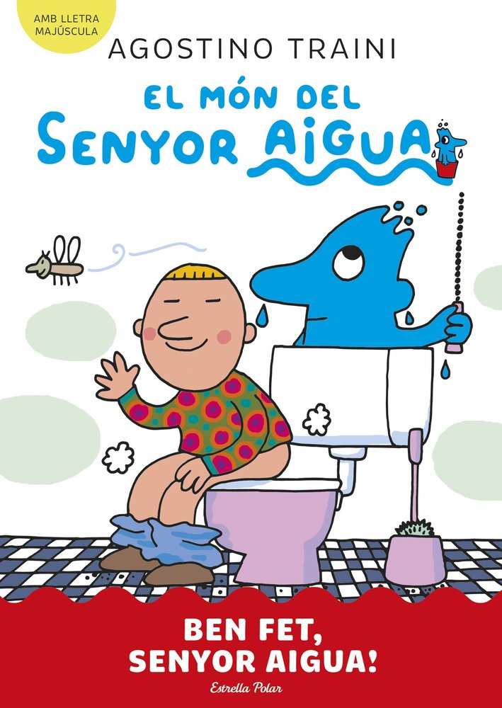 EL MON DEL SENYOR AIGUA 4 BEN FET SENYOR AIGUA, de TRAINI, AGOSTINO | portada del libro