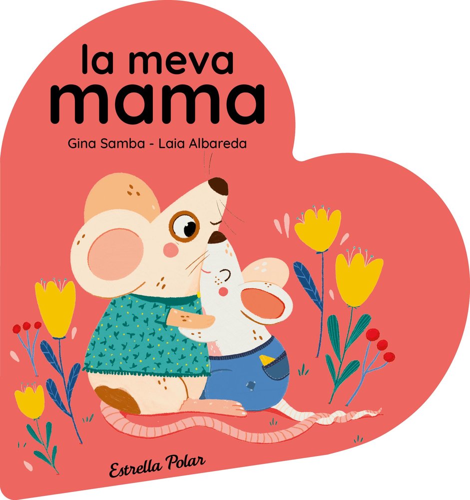 LA MEVA MAMA. LLIBRE DE CARTRO EN FORMA DE COR, de SAMBA, GINA | portada del libro