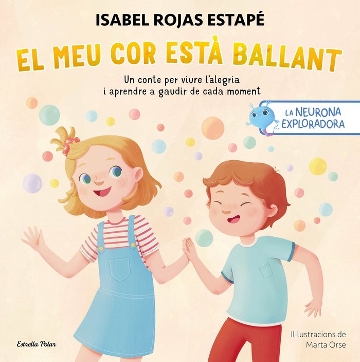 LA NEURONA EXPLORADORA EL MEU COR ESTA BALLANT, de ROJAS ESTAPE, ISABEL | portada del libro
