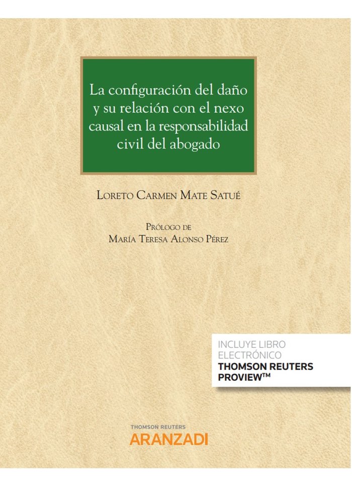 LA CONFIGURACION DEL DAÑO Y SU RELACION CON EL NEXO CAUSAL E, de LORETO CARMEN MATE SAUTE | portada del libro