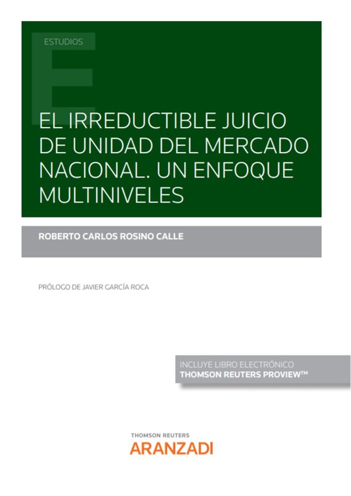 IRREDUCTIBLE JUICIO DE UNIDAD DEL MERCADO NACIONAL UN ENFOQ, de ROSINO CALLE,ROBERTO CARLOS | portada del libro