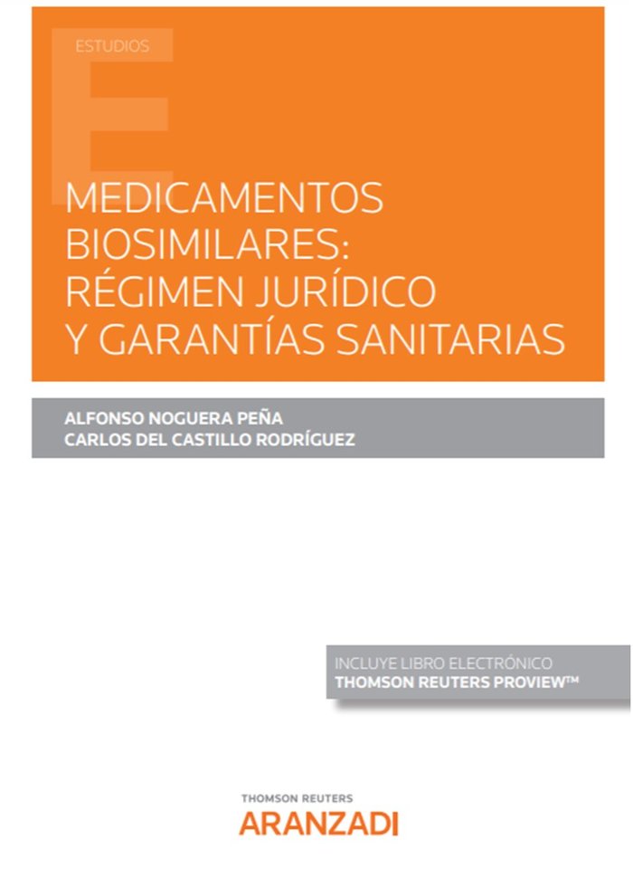 MEDICAMENTOS BIOSIMILARES REGIMEN JURIDICO Y GARANTIAS SANIT, de ALFONSO NOGUERA PEÑA | portada del libro