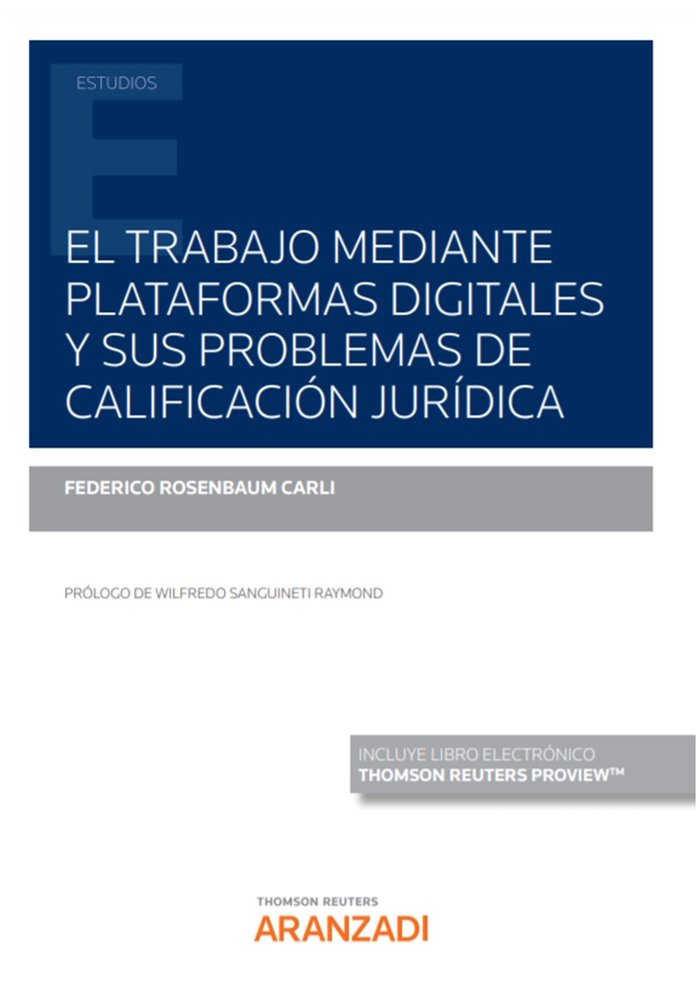EL TRABAJO MEDIANTE PLATAFORMAS DIGITALES Y SUS PROBLEMAS DE, de AEDERICO ROSENBAUM CARLI | portada del libro