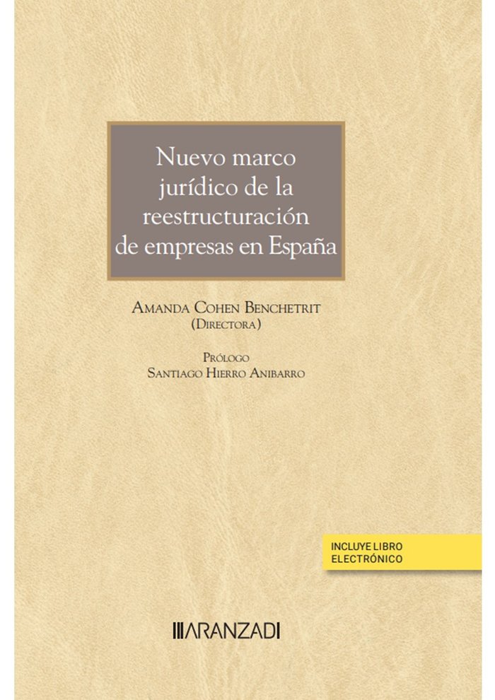 NUEVO MARCO JURIDICO DE LAS REESTRUCTURACIONES DE EMPRESA EN, de AMANDA COHEN BENCHETRIT | portada del libro