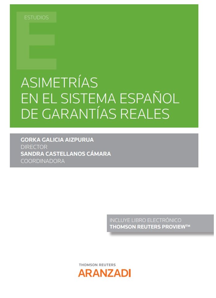 ASIMETRIAS EN EL SISTEMA ESPAÑOL DE GARANTIAS REALES, de GORKA GALICIA AIZPURUA | portada del libro