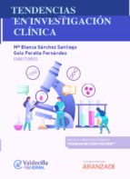 TENDENCIAS EN INVESTIGACION CLINICA, de Mª BLANCA SANCHEZ SANTIAGO | portada del libro