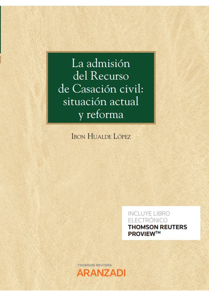 LA ADMISION DEL RECURSO DE CASACION CIVIL SITUACION ACTUAL, de IBON HUALDE LOPEZ | portada del libro