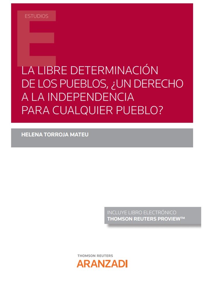 LA LIBRE DETERMINACION DE LOS PUEBLOS, UN DERECHO A LA INDEP, de TORROJA MATEU, HELENA | portada del libro