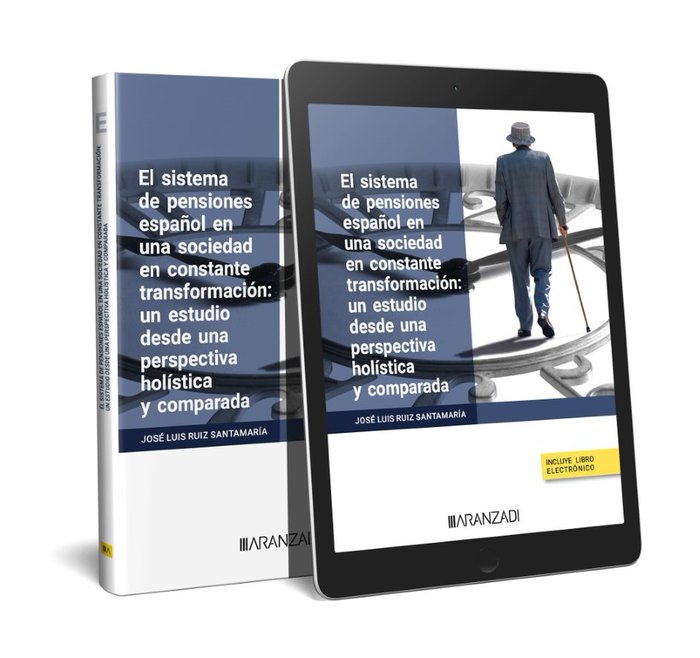 EL SISTEMA DE PENSIONES ESPAÑOL EN UNA SOCIEDAD EN CONSTANTE, de JOSE LUIS RUIZ SANTAMARIA | portada del libro