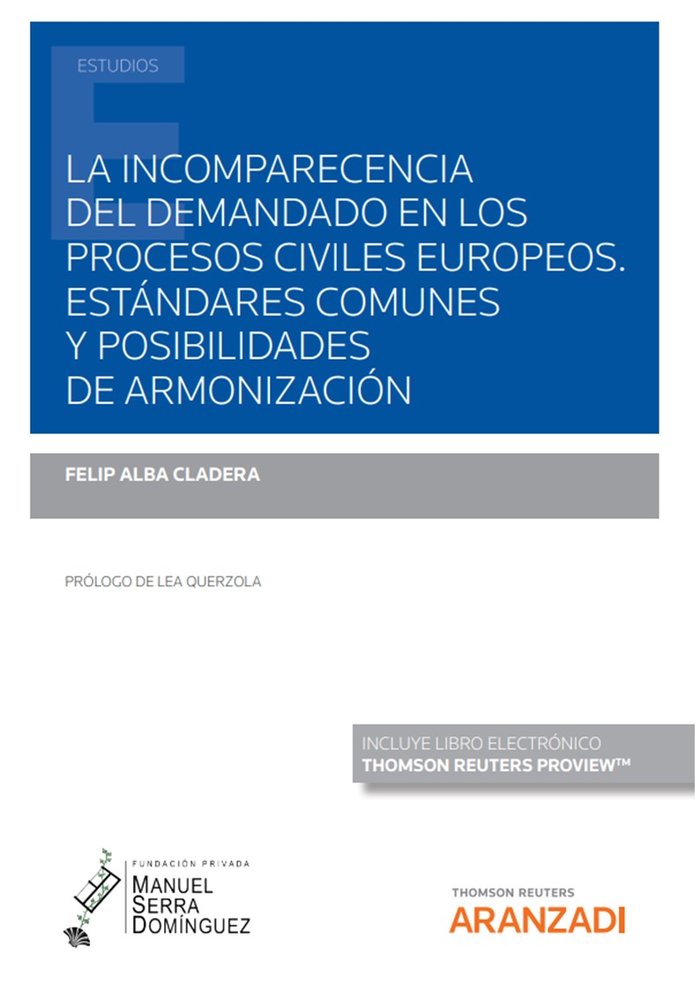 Incomparecencia del demandado en los procesos civiles europeos, La, de FELIP ALBA CLADERA | portada del libro