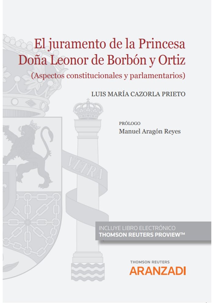 EL JURAMENTO DE LA PRINCESA DOÑA LEONOR DE BORBON Y ORTIZ, de LUIS CAZORLA PRIETO | portada del libro