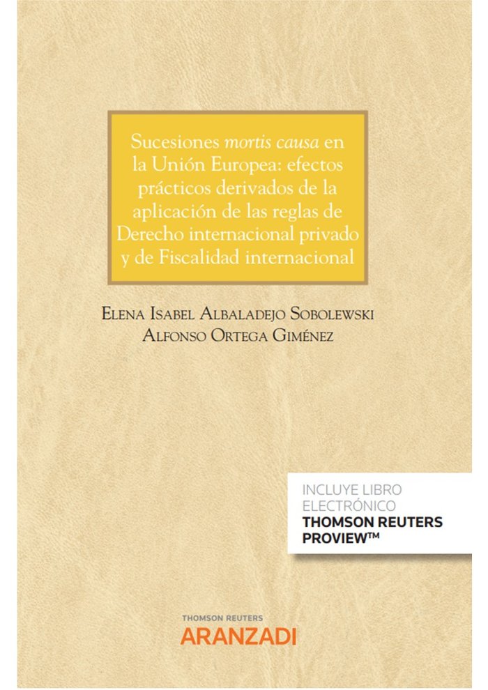 SUCESIONES MORTIS CAUSA EN LA UNION EUROPEA: EFECTOS PRACTIC, de ALFONSO ORTEGA GIMENEZ | portada del libro