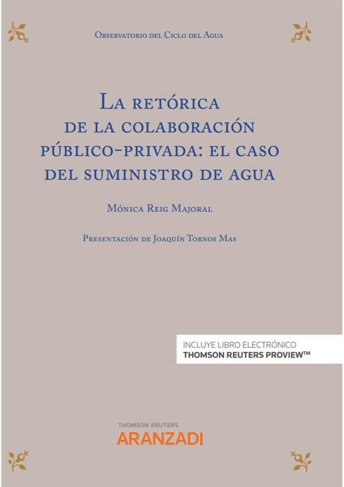 LA RETORICA DE LA COLABORACION PUBLICO PRIVADA: EL CASO DEL, de MONICA REIG MAJORAL | portada del libro