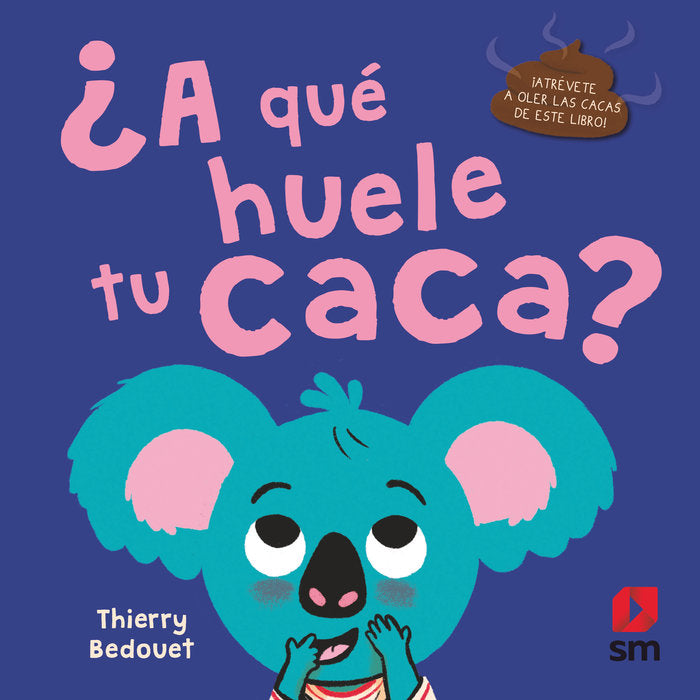 A QUE HUELE TU CACA, de BEDOUETÿ, THIERRY | portada del libro