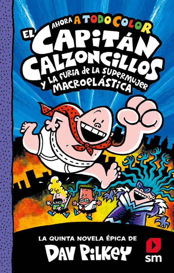 CAPITAN CALZONCILLOS Y FURIA SUPERMUJER MA, de PILKEY, DAV | portada del libro