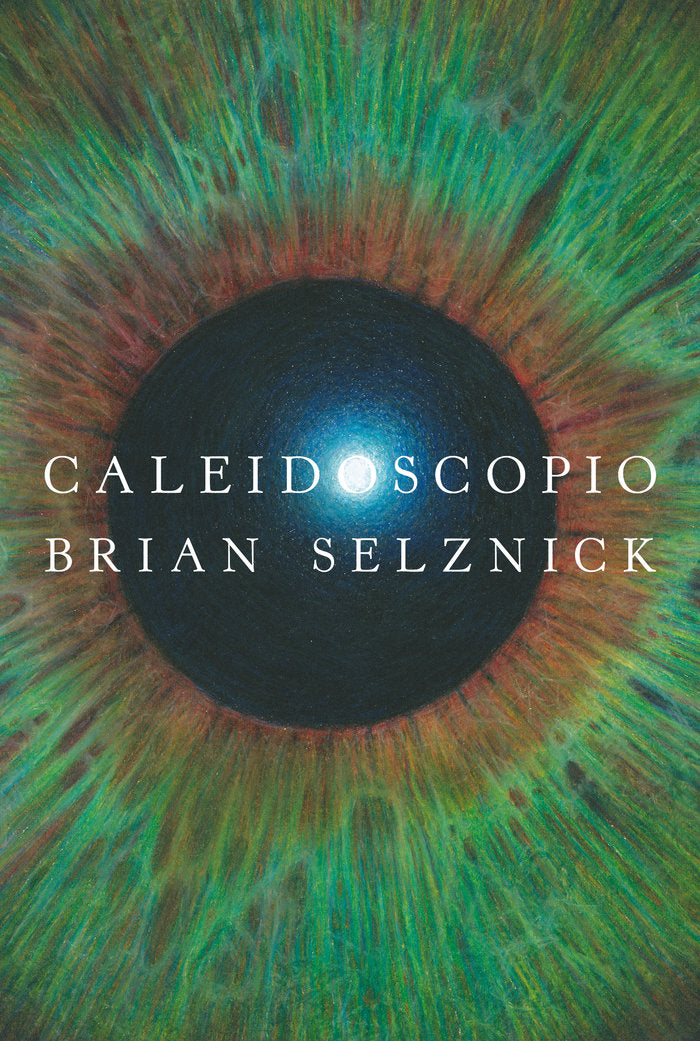 CALEIDOSCOPIO, de SELZNICK, BRIAN | portada del libro