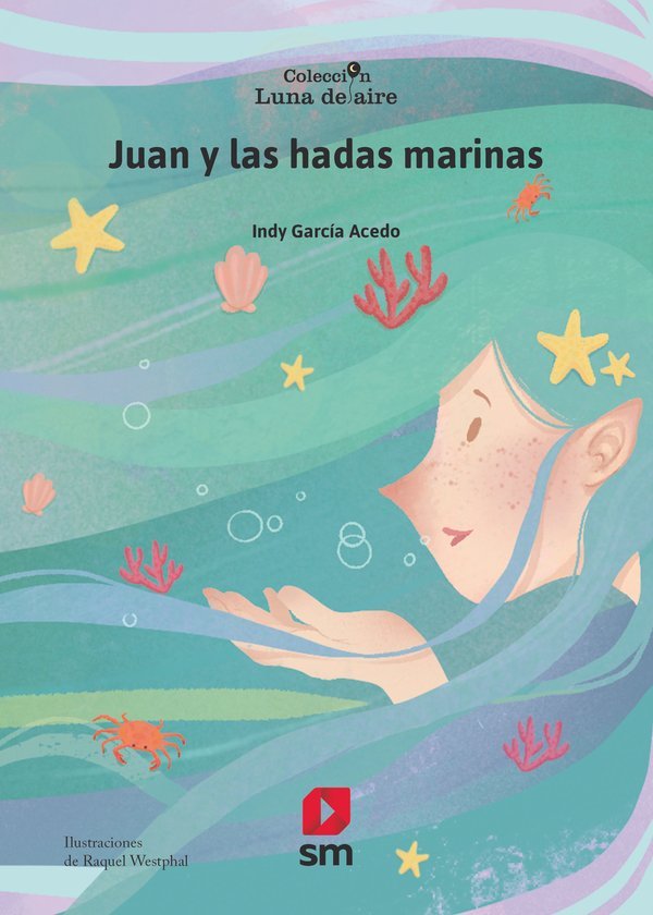 Juan y las hadas marinas, de GARCIA ACEDO, INDY | portada del libro