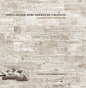 LONJA DE LOS MERCADERES DE VALENCIA CRONOLOGIA DE SU CONSTR, de RAMIREZ BLANCO, MANUEL JESUS | portada del libro
