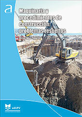 MAQUINARIA Y PROCEDIMIENTOS DE CONSTRUCCION: PROBLEMAS RESUE, de YEPES PIQUERAS, VICTOR | portada del libro