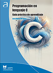 PROGRAMACION EN LENGUAJE C GUIA PRACTICA DE APRENDIZAJE, de GIL GOMEZ, JOSE ANTONIO | portada del libro