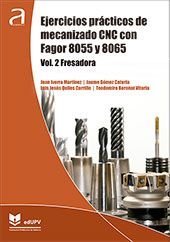 EJERCICIOS PRACTICOS DE MECANIZADO CNC CON FAGOR 8055 Y 8065: VOL. 2: FRESADORA, de IVORRA MARTINEZ, JUAN | portada del libro