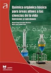 QUIMICA ORGANICA BASICA PARA AREAS AFINES A LAS CIENCIAS DE LA VIDA. EJERCICIOS, de GONZALEZ MARTINEZ, MIGUEL ANGEL | portada