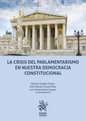 CRISIS DEL PARLAMENTARISMO EN NUESTRA DEMOCRACIA CONSTITUCIONAL, de ARAGON REYES | portada del libro