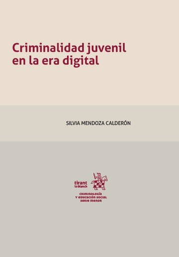 Criminalidad juvenil en la era digital, de MENDOZA CALDERON | portada del libro