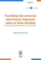 FISCALIDAD DEL COMERCIO ELECTRONICO: IMPUESTO SOBRE EL VALOR AÑAD, de MIGUEL A. VAZQUEZ TAIN | portada del libro