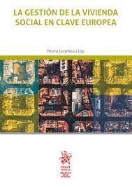 LA GESTION DE LA VIVIENDA SOCIAL EN CLAVE EUROPEA, de LAMBEA LLOP | portada del libro