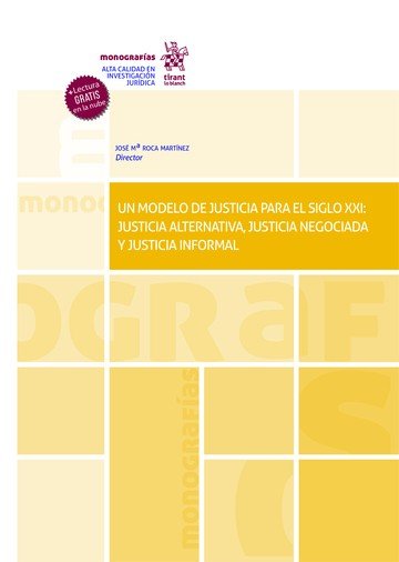 Un modelo de justicia para el siglo XXI: Justicia alternativa, justicia negociada y justicia informa, de ROCA MARTINEZ | port