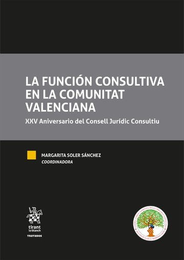 LA FUNCION CONSULTIVA EN LA COMUNITAT VALENCIANA XXV ANIVERS, de SOLER SANCHEZ | portada del libro