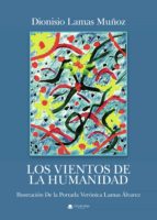 Los vientos de la humanidad, de DIONISIO LAMASMUÑOZ | portada del libro
