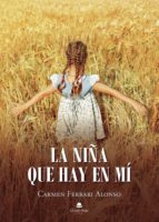 La niña que hay en mí, de CARMEN FERRARI ALONSO | portada del libro