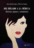 Del hígado a la médula, de ROCIO SANCHEZ LOPEZ | portada del libro