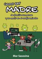Como ser madre de familia numerosa y no morir en el confinamiento, de MAR SASOSINA | portada del libro