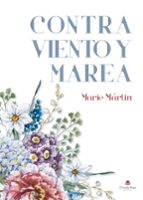 CONTRA VIENTO Y MAREA, de Mártin | portada del libro