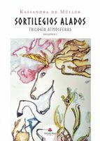 Sortilegios alados, de KASSANDRA DE MULLER | portada del libro