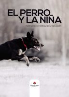 El perro y la niña, de FERNANDO HERNANDEZSELLART | portada del libro